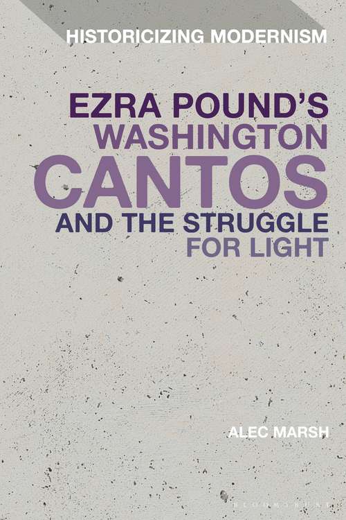 Book cover of Ezra Pound's Washington Cantos and the Struggle for Light (Historicizing Modernism)