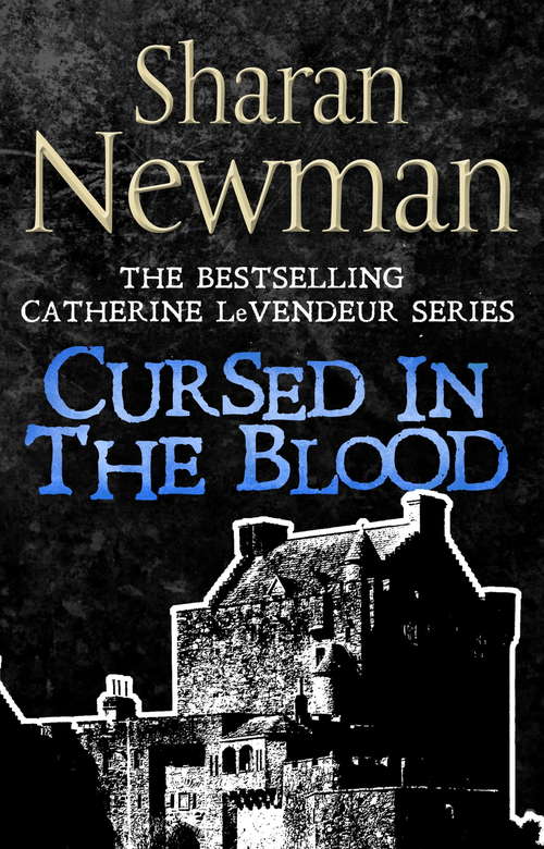 Book cover of Cursed in the Blood: Number 5 in series (Catherine LeVendeur Mysteries #5)