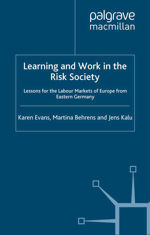 Book cover of Learning and Work in the Risk Society: Lessons for the Labour Markets of Europe from Eastern Germany (2000) (Anglo-German Foundation)