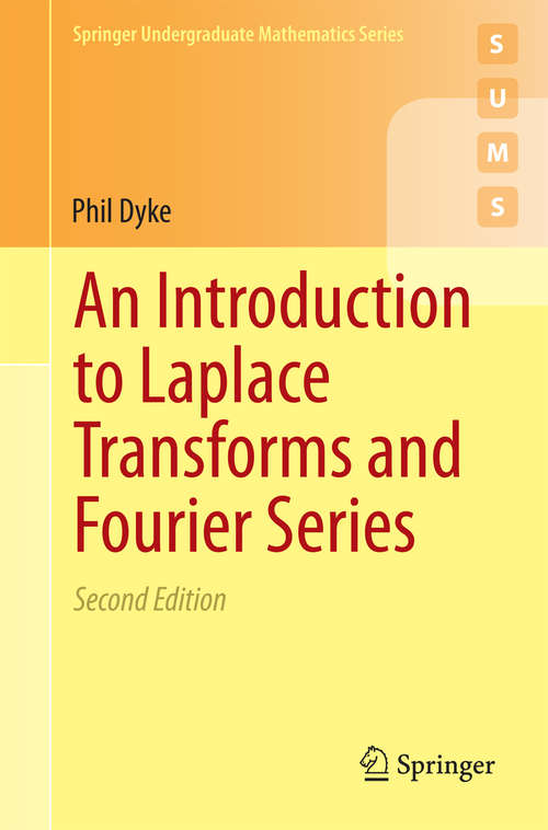 Book cover of An Introduction to Laplace Transforms and Fourier Series (2nd ed. 2014) (Springer Undergraduate Mathematics Series)