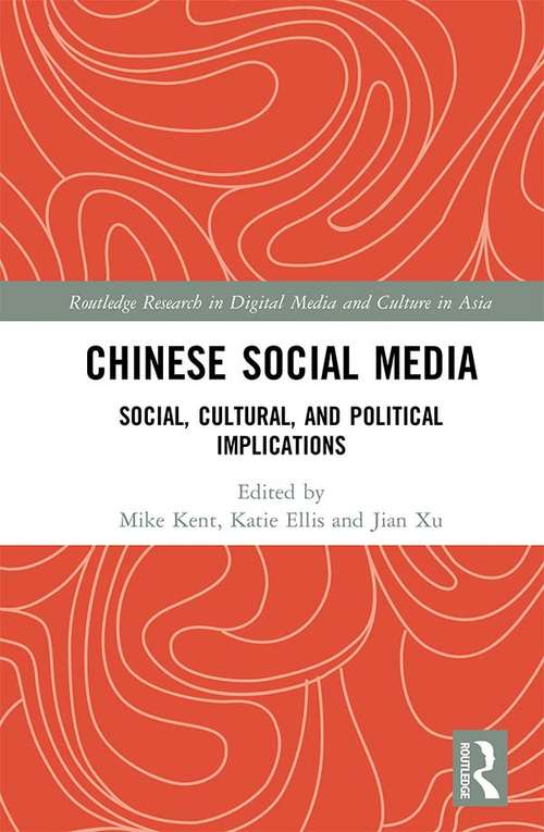 Book cover of Chinese Social Media: Social, Cultural, and Political Implications (Routledge Research in Digital Media and Culture in Asia)