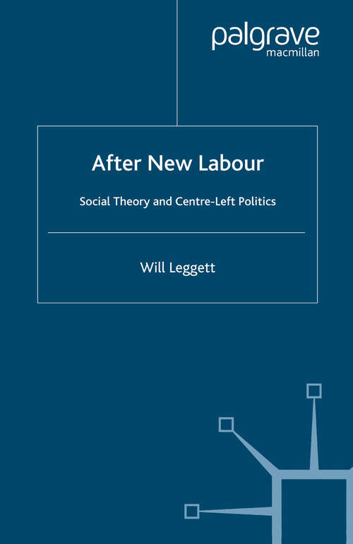 Book cover of After New Labour: Social Theory and Centre-Left Politics (2005)