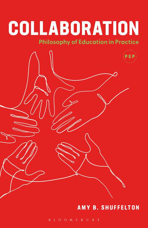 Book cover of Collaboration: Philosophy of Education in Practice (Philosophy of Education in Practice)