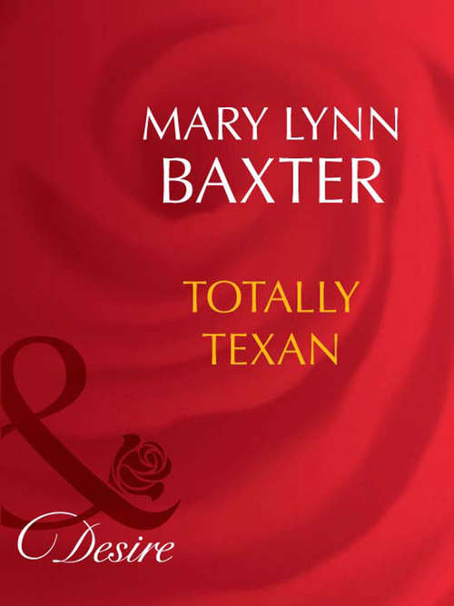 Book cover of Totally Texan (ePub First edition) (Mills And Boon Desire Ser.)