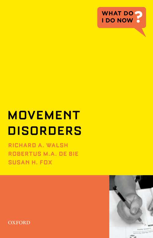 Book cover of Movement Disorders (What Do I Do Now)