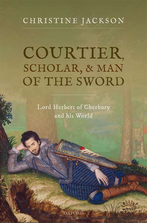 Book cover of Courtier, Scholar, and Man of the Sword: Lord Herbert of Cherbury and his World