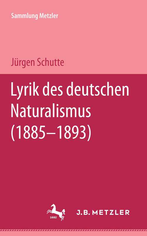 Book cover of Lyrik des deutschen Naturalismus: Sammlung Metzler, 144 (1. Aufl. 1976) (Sammlung Metzler)