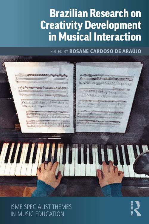 Book cover of Brazilian Research on Creativity Development in Musical Interaction (ISME Series in Music Education)
