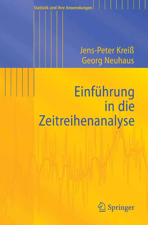 Book cover of Einführung in die Zeitreihenanalyse (2006) (Statistik und ihre Anwendungen)