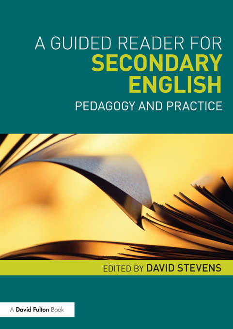 Book cover of A Guided Reader for Secondary English: Pedagogy and practice