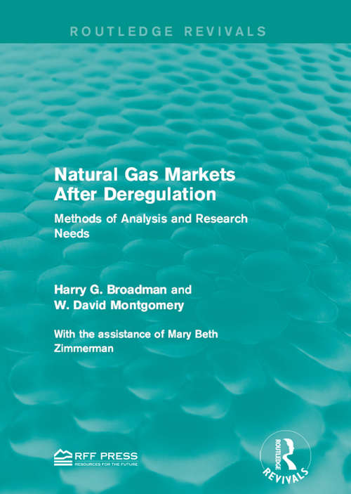 Book cover of Natural Gas Markets After Deregulation: Methods of Analysis and Research Needs (Routledge Revivals)
