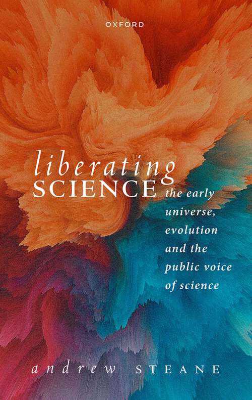 Book cover of Liberating Science: The Early Universe, Evolution, and the Public Voice of Science