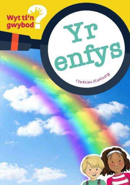 Book cover of Yr Enfys (Cyfres Wyt Ti'n Gwybod? #1)