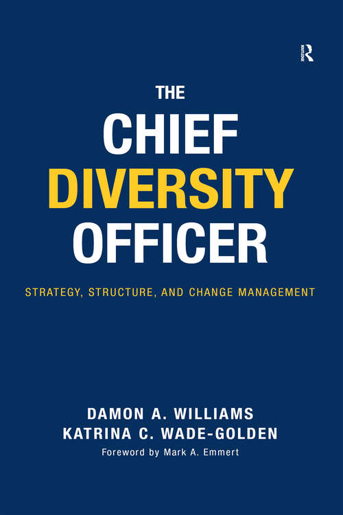 Book cover of The Chief Diversity Officer: Strategy Structure, and Change Management
