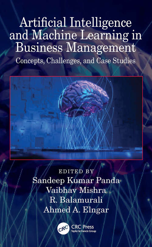 Book cover of Artificial Intelligence and Machine Learning in Business Management: Concepts, Challenges, and Case Studies