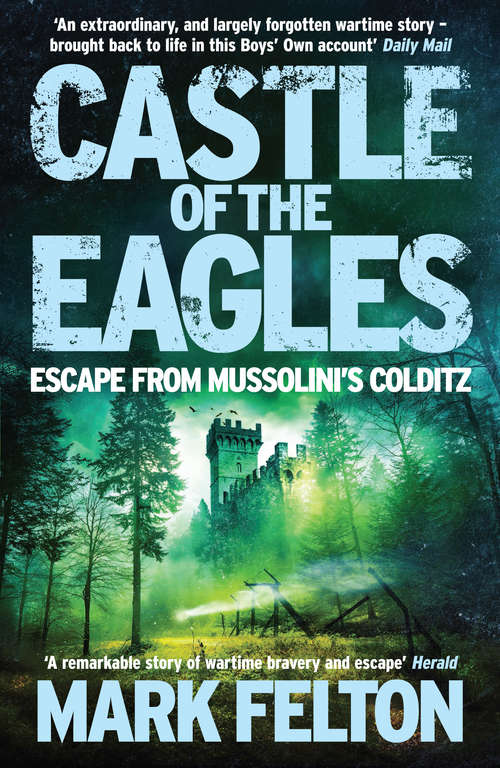 Book cover of Castle of the Eagles: Escape from Mussolini’s Colditz