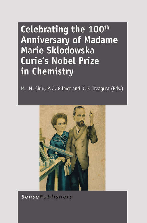 Book cover of Celebrating the 100th Anniversary of Madame Marie  Sklodowska Curie’s Nobel Prize in Chemistry (2011)