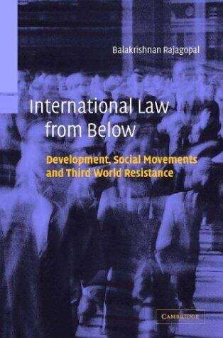 Book cover of International Law From Below: Development, Social Movements And Third World Resistance