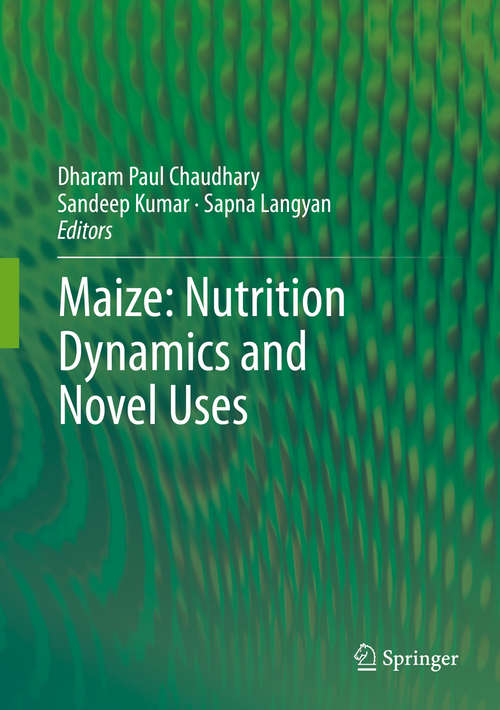 Book cover of Maize: Nutrition Dynamics And Novel Uses (2014)