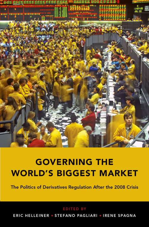 Book cover of Governing the World's Biggest Market: The Politics of Derivatives Regulation After the 2008 Crisis