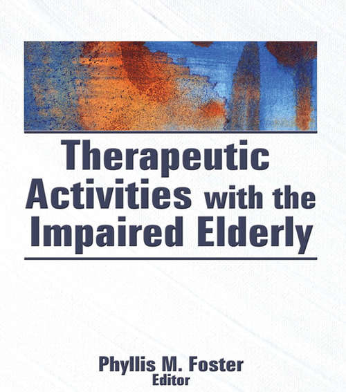 Book cover of Therapeutic Activities With the Impaired Elderly