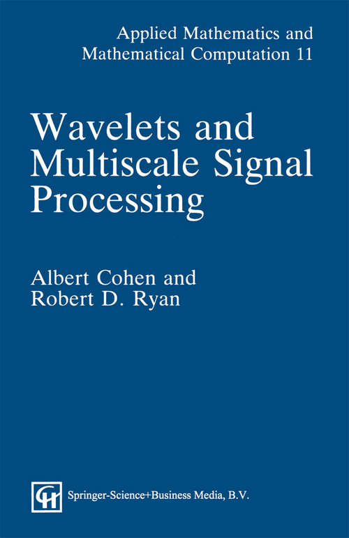 Book cover of Wavelets and Multiscale Signal Processing (1st ed. 1995) (Applied Mathematics and Mathematical Computation)