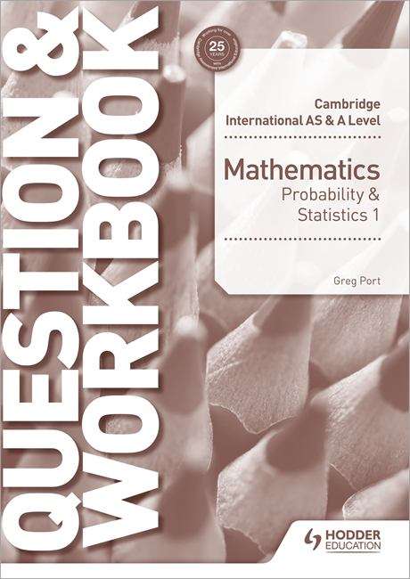 Book cover of Cambridge International As/a Probabiliy And Statistics 1 Question And Workbook (PDF)