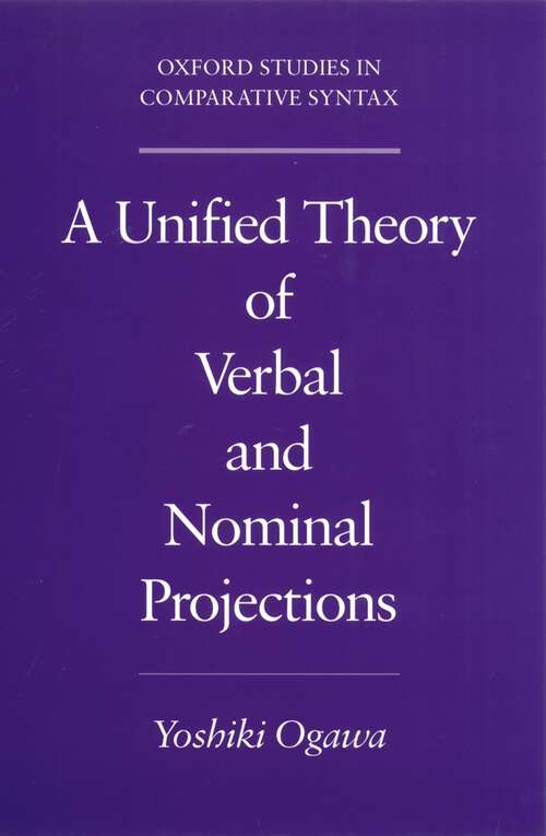 Book cover of A Unified Theory of Verbal and Nominal Projections (Oxford Studies in Comparative Syntax)
