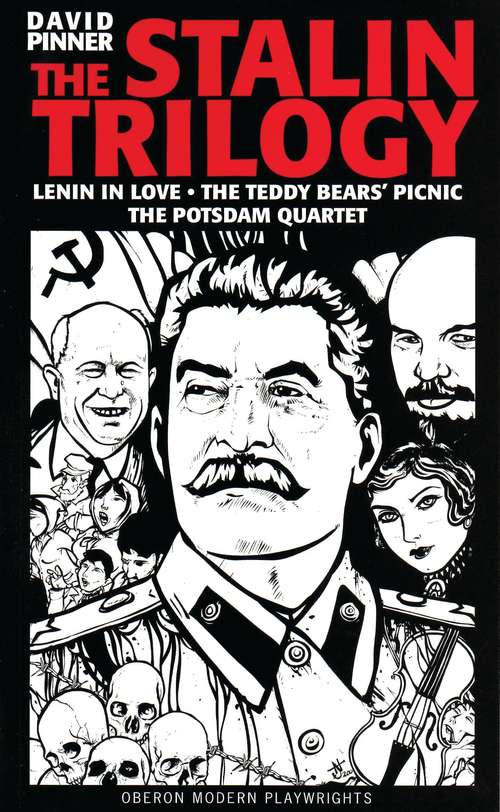 Book cover of The Stalin Trilogy: Lenin In Love, The Teddy Bears' Picnic, The Potsdam Quartet (oberon Modern Playwrights) (Oberon Modern Playwrights)