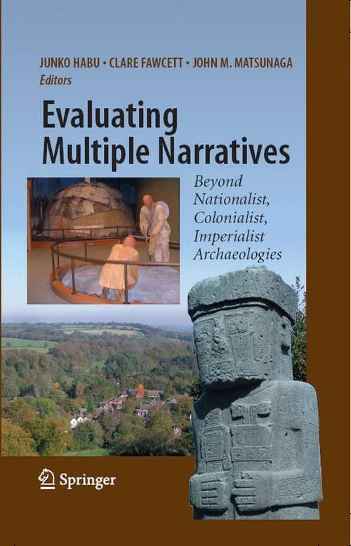 Book cover of Evaluating Multiple Narratives: Beyond Nationalist, Colonialist, Imperialist Archaeologies (2008)