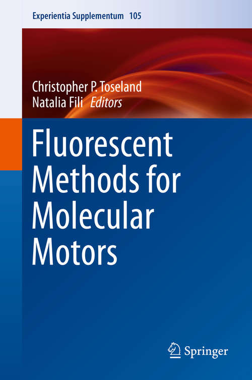 Book cover of Fluorescent Methods for Molecular Motors (2014) (Experientia Supplementum #105)