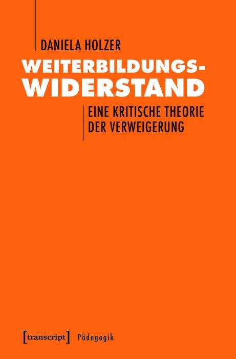 Book cover of Weiterbildungswiderstand: Eine kritische Theorie der Verweigerung (Pädagogik)