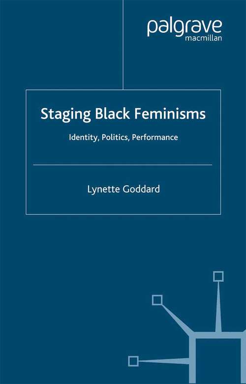 Book cover of Staging Black Feminisms: Identity, Politics, Performance (2007) (Performance Interventions)