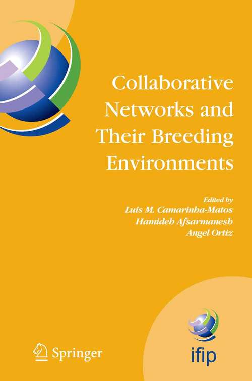 Book cover of Collaborative Networks and Their Breeding Environments: IFIP TC 5 WG 5.5 Sixth IFIP Working Conference on VIRTUAL ENTERPRISES, 26-28 September 2005, Valencia, Spain (2005) (IFIP Advances in Information and Communication Technology #186)