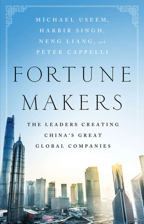 Book cover of Fortune Makers: The Leaders Creating China's Great Global Companies