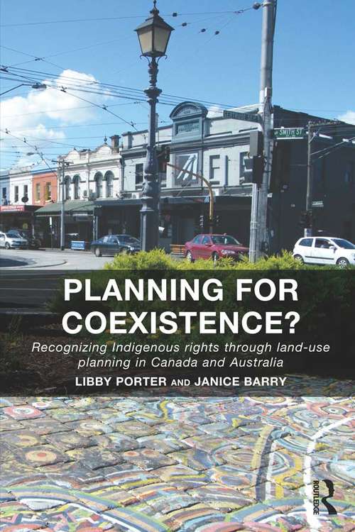 Book cover of Planning for Coexistence?: Recognizing Indigenous rights through land-use planning in Canada and Australia