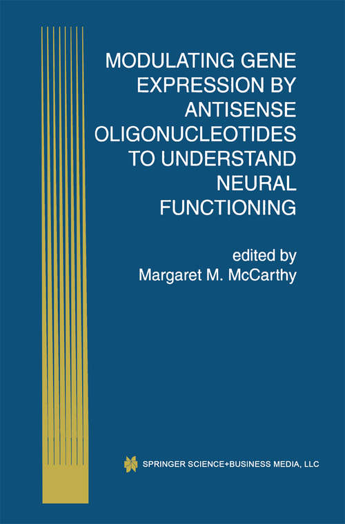 Book cover of Modulating Gene Expression by Antisense Oligonucleotides to Understand Neural Functioning (1998) (Perspectives in Antisense Science #1)