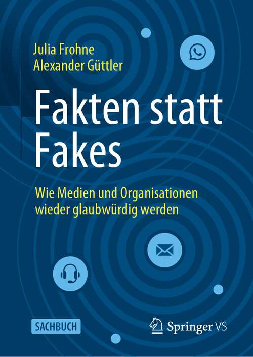 Book cover of Fakten statt Fakes: Wie Medien und Organisationen wieder glaubwürdig werden (1. Aufl. 2023)