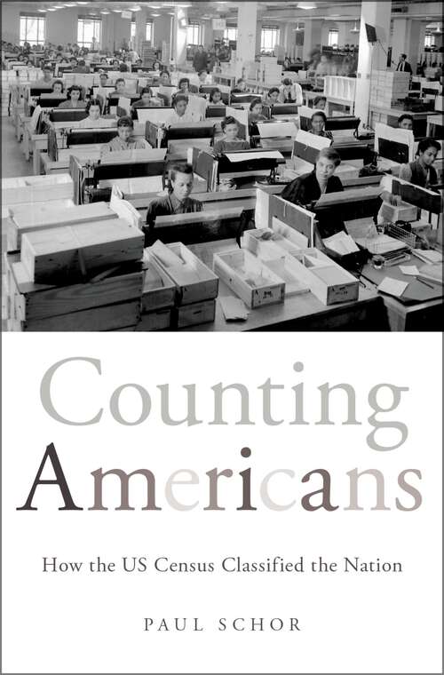 Book cover of Counting Americans: How the US Census Classified the Nation