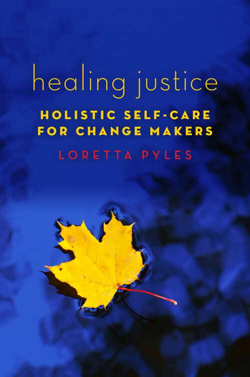 Book cover of Healing Justice: Holistic Self-Care for Change Makers