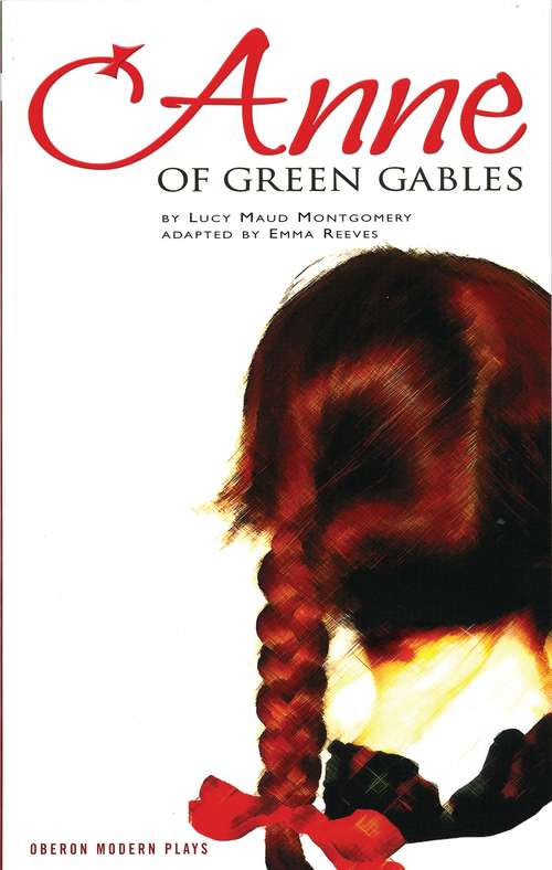 Book cover of Anne of Green Gables (Oberon Modern Plays)