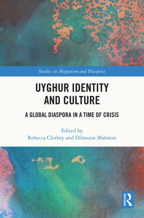 Book cover of Uyghur Identity and Culture: A Global Diaspora in a Time of Crisis (ISSN)