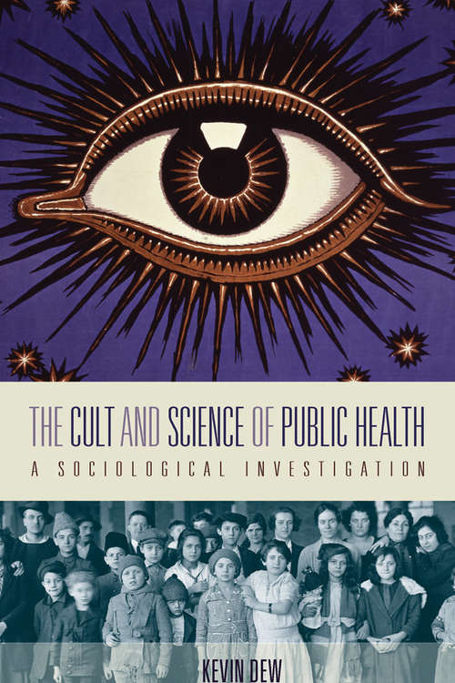 Book cover of The Cult and Science of Public Health: A Sociological Investigation