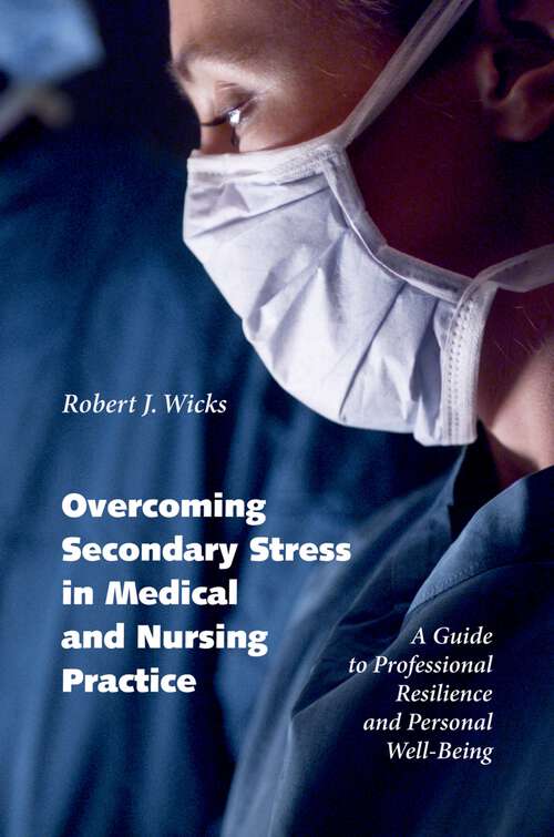 Book cover of Overcoming Secondary Stress in Medical and Nursing Practice: A Guide to Professional Resilience and Personal Well-Being