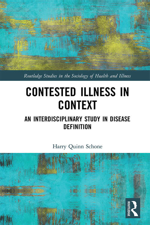 Book cover of Contested Illness in Context: An Interdisciplinary Study in Disease Definition