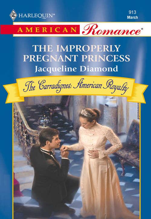 Book cover of The Improperly Pregnant Princess (ePub First edition) (Mills And Boon American Romance Ser.)