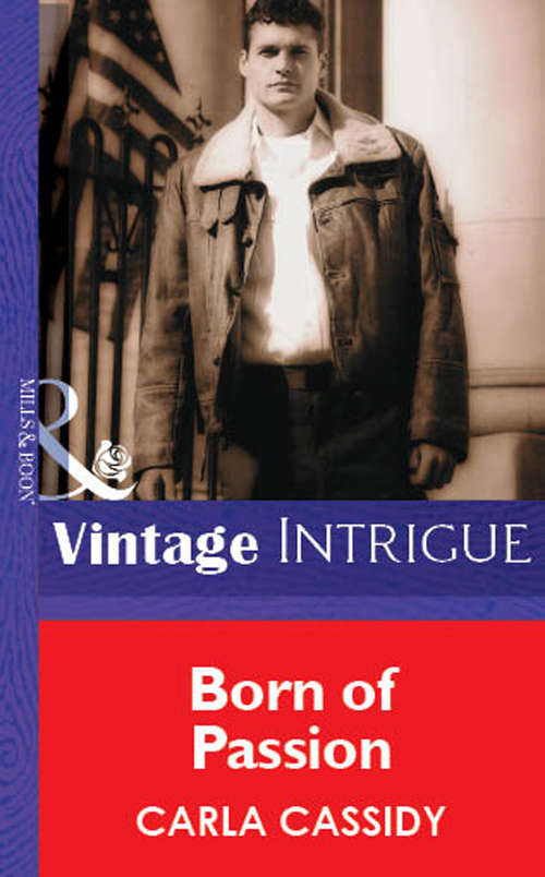 Book cover of Born of Passion (ePub First edition) (Mills And Boon Vintage Intrigue Ser.: No. 1094)