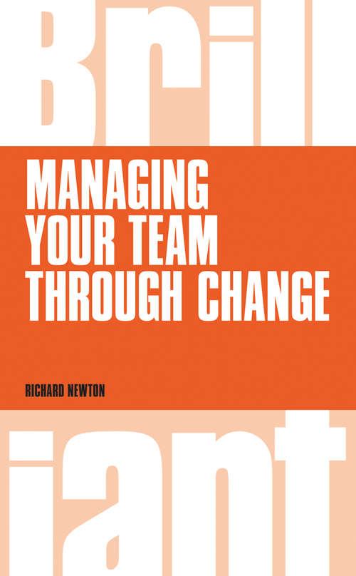 Book cover of Managing your Team through Change (Brilliant Business)