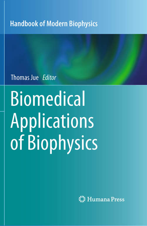 Book cover of Biomedical Applications of Biophysics (2010) (Handbook of Modern Biophysics #3)