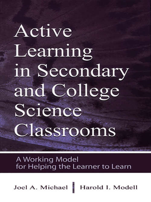 Book cover of Active Learning in Secondary and College Science Classrooms: A Working Model for Helping the Learner To Learn